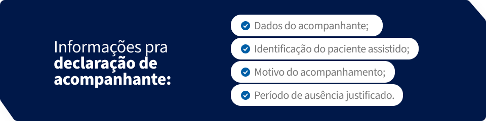 Imagem com informações para declaração de acompanhante, incluindo dados do acompanhante, identificação do paciente, motivo do acompanhamento e período de ausência justificado.