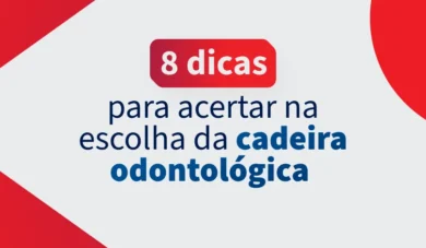 Cadeira odontológica: qual comprar? 8 Dicas para acertar na escolha e impressionar seus pacientes