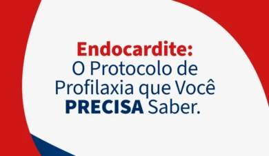 Endocardite Infecciosa entenda Fatores de Risco e Diretrizes para Profilaxia Antibiótica.