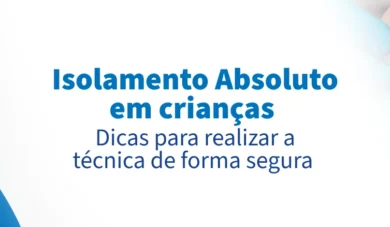 Técnica do isolamento absoluto na Odontopediatria