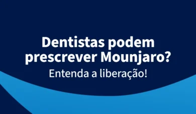 Dentista pode receitar Mounjaro? Saiba tudo sobre a nova liberação e os cuidados necessários