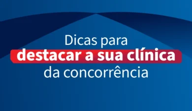 10 dicas para ter uma clínica odontológica de sucesso