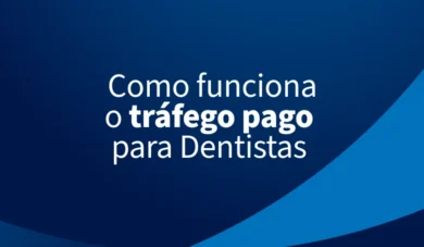 Tráfego Pago para Dentistas: Guia Completo para Captação de Pacientes