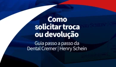 Como fazer a troca e devolução de um produto na Dental Cremer | Henry Schein?
