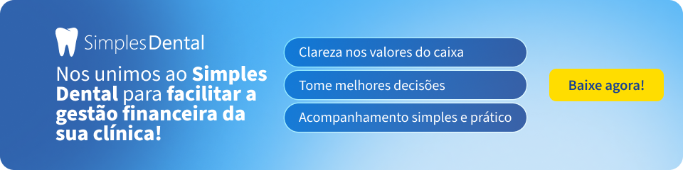 Banner da SimplesDental com chamada &ldquo;Nos unimos ao Simples Dental para facilitar a gest&atilde;o financeira da sua cl&iacute;nica&rdquo;, bot&otilde;es &ldquo;Clareza nos valores do caixa&rdquo;, &ldquo;Tome melhores decis&otilde;es&rdquo; e &ldquo;Acompanhamento simples e pr&aacute;tico&rdquo;, e bot&atilde;o amarelo &ldquo;Baixe agora!&rdquo;